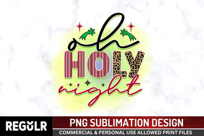 Oh holy night Sublimation PNG, Sublimation Christmas Design Sublimation Regulrcrative 