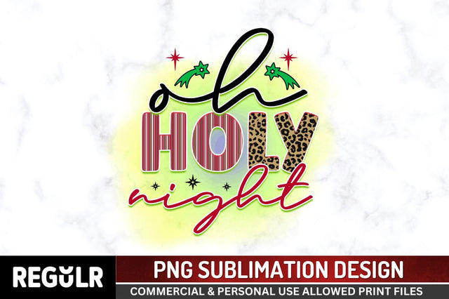 Oh holy night Sublimation PNG, Sublimation Christmas Design Sublimation Regulrcrative 