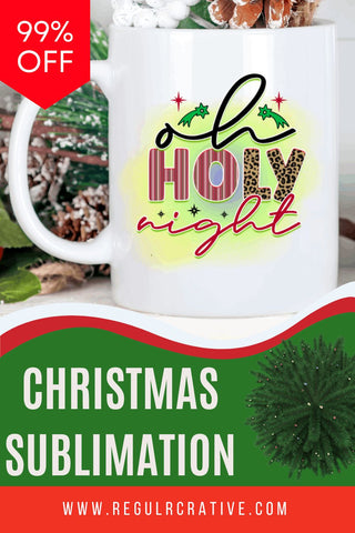 Oh holy night Sublimation PNG, Sublimation Christmas Design Sublimation Regulrcrative 
