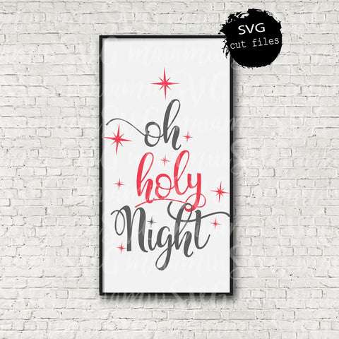 Oh Holy Night Svg, Christmas Svg, Digital Cut File, Svg For Cricut & Silhouette, Christmas PNG SVG MaiamiiiSVG 