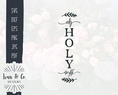 Oh Holy Night SVG Files | Front Porch | Vertical Sign | Christmas | Holidays | Winter SVG (884492690) SVG Ivan & Co. Designs 
