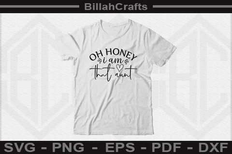 Oh Honey I Am That Aunt SVG File SVG BillahCrafts 