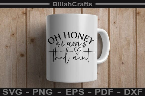 Oh Honey I Am That Aunt SVG File SVG BillahCrafts 
