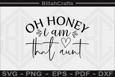 Oh Honey I Am That Aunt SVG File SVG BillahCrafts 