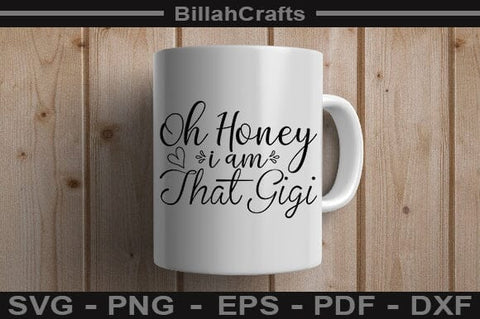 Oh Honey I Am That Gigi SVG File SVG BillahCrafts 