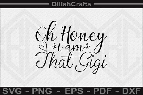 Oh Honey I Am That Gigi SVG File SVG BillahCrafts 