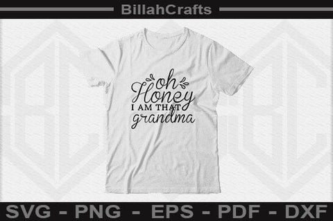 Oh Honey I Am That Grandma SVG File SVG BillahCrafts 