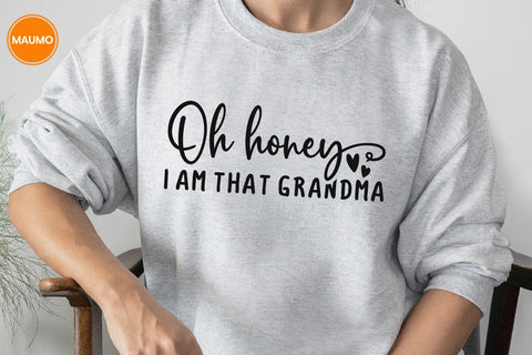 Oh Honey I Am That Grandma Svg Quote SVG Maumo Designs 
