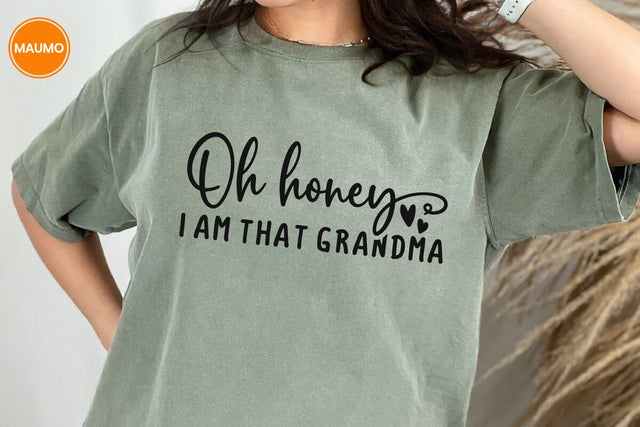 Oh Honey I Am That Grandma Svg Quote SVG Maumo Designs 