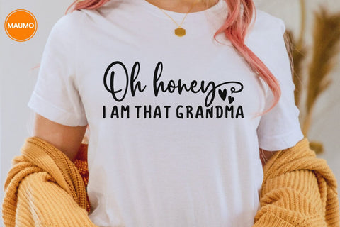 Oh Honey I Am That Grandma Svg Quote SVG Maumo Designs 