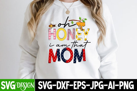 oh honey i am that mom Sublimation Design, oh honey i am that mom Sublimation PNG, Mother's Day Sublimation Design, Mom Sublimation , Mother's Day Sublimation , Happy Mother's Day Sublimation Design, Mom Sublimation PNG,Blessed Mom Sublimation PNG Sublimation BlackCatsMedia 