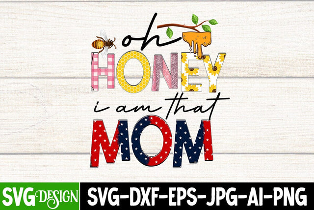 oh honey i am that mom Sublimation Design, oh honey i am that mom Sublimation PNG, Mother's Day Sublimation Design, Mom Sublimation , Mother's Day Sublimation , Happy Mother's Day Sublimation Design, Mom Sublimation PNG,Blessed Mom Sublimation PNG Sublimation BlackCatsMedia 
