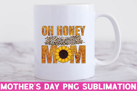 Oh honey i am that mom Sublimation Rupkotha 