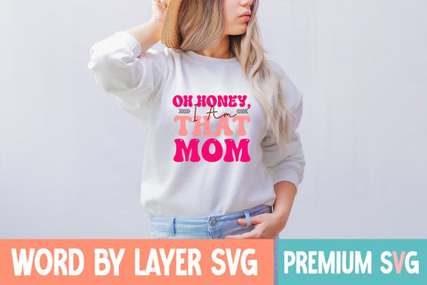 Oh Honey, I Am That Mom SVG Blessedprint 