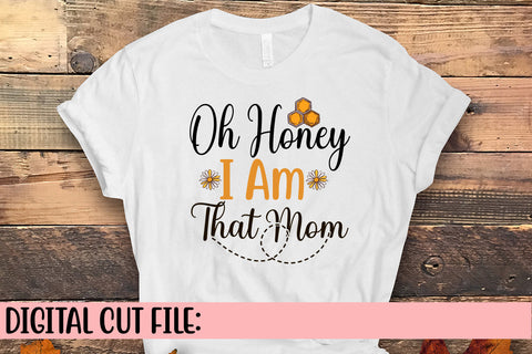 Oh Honey I Am That Mom SVG Cut File SVG Syaman 