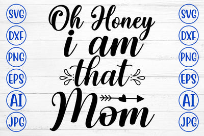 Oh Honey I Am That Mom SVG Cut File SVG Syaman 