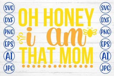 Oh Honey I Am That Mom SVG Cut File SVG Syaman 
