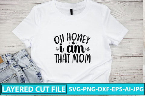 Oh Honey I Am That Mom SVG Cut File SVG Syaman 