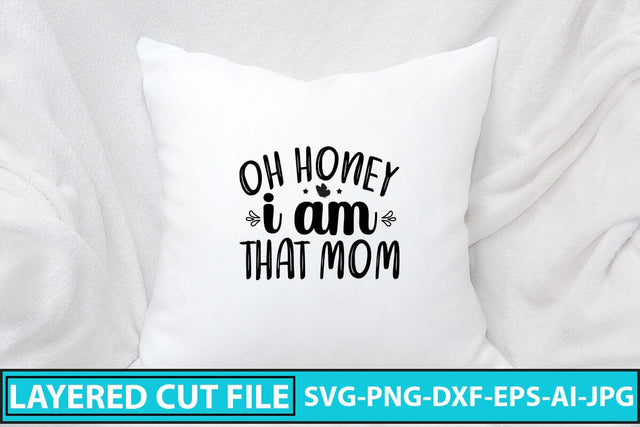 Oh Honey I Am That Mom SVG Cut File SVG Syaman 