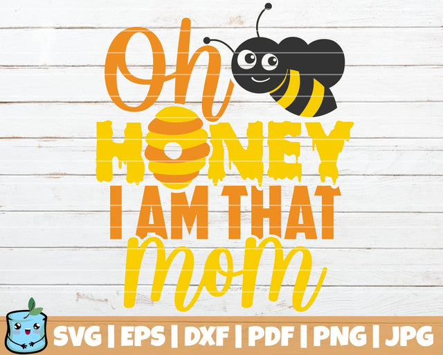 Oh Honey I Am That Mom SVG MintyMarshmallows 