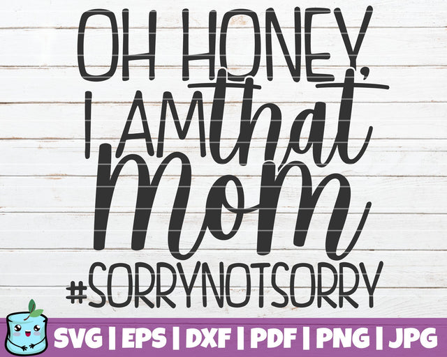 Oh Honey I Am That Mom SVG MintyMarshmallows 