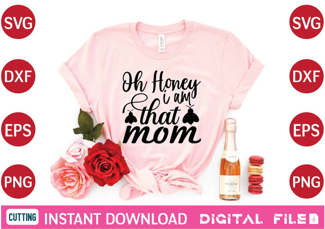 oh honey i am that mom svg SVG designer krishna 
