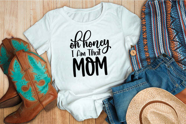 Oh Honey I Am That Mom svg SVG orpitasn 