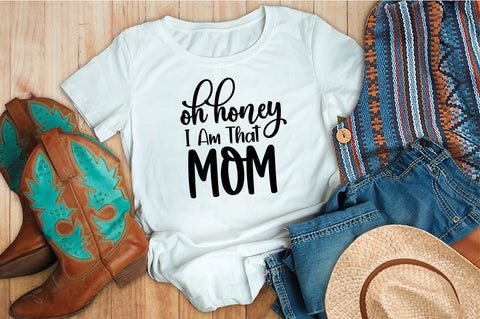 Oh Honey I Am That Mom svg SVG orpitasn 