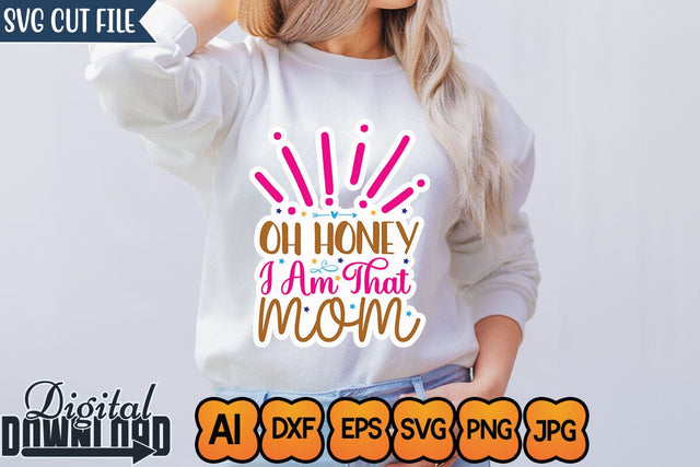 Oh Honey I Am That Mom,SVGs,Quotes and Sayings,Food & Drink,On Sale, Print & Cut SVG Newmockups 