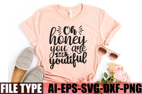 Oh honey you are bee youtiful SVG SVGista 
