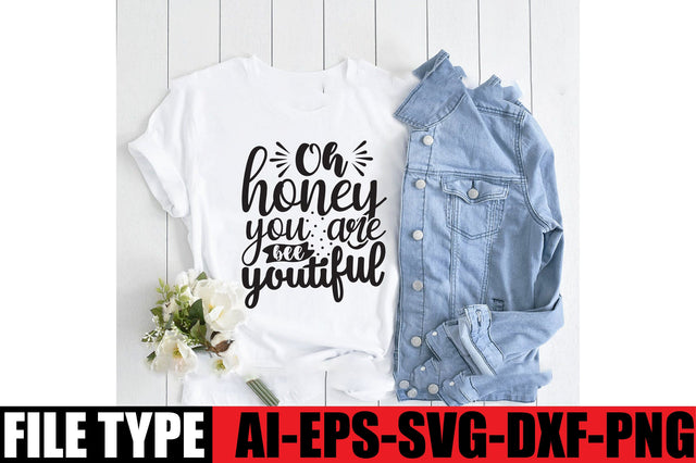 Oh honey you are bee youtiful SVG SVGista 