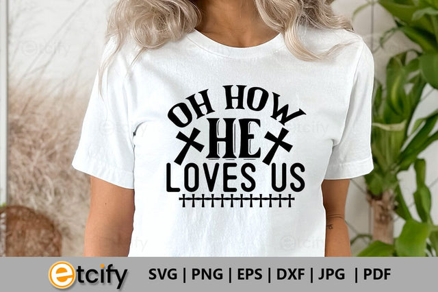 Oh how he loves us SVG SVG etcify 