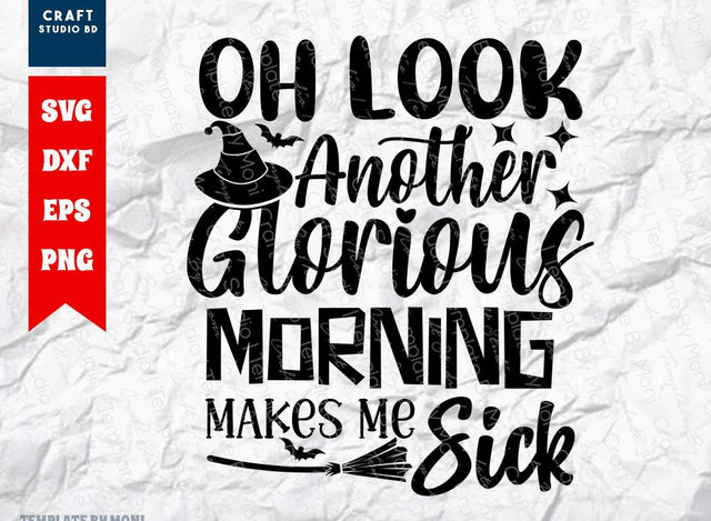 Oh Look Another Glorious Morning Makes Me Sick SVG Cut File | Halloween Svg | Ghost Svg | Spooky Svg | Boo Svg | Holiday Svg | Funny Halloween Quote SVG ETC Craft 