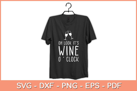 Oh Look It’s Wine O’ Clock Funny Mom Wife Svg Cutting File SVG Helal 