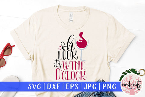 Oh Look It's Wine O'clock - Drinks & Wine SVG EPS DXF PNG SVG CoralCutsSVG 