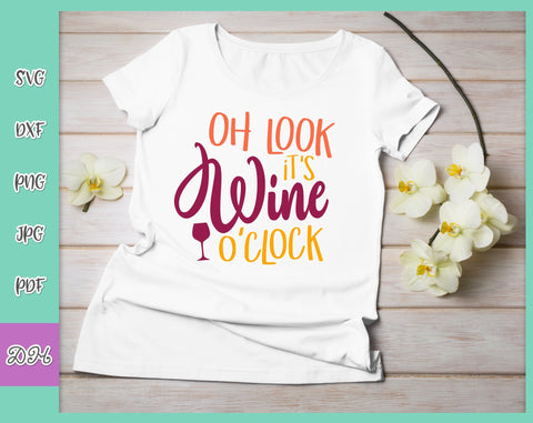 Oh Look it's Wine O'Clock Funny Day Drinking Saying Print & Cut SVG Digitals by Hanna 