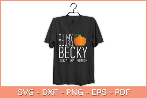 Oh My Gourd Becky Look At That Pumpkin Funny Halloween Svg Design SVG artprintfile 