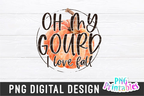 Oh My Gourd I Love Fall png - Fall png - Print File - Fall Sublimation Design - Autumn png - Digital Download Sublimation Svg Cuttables 