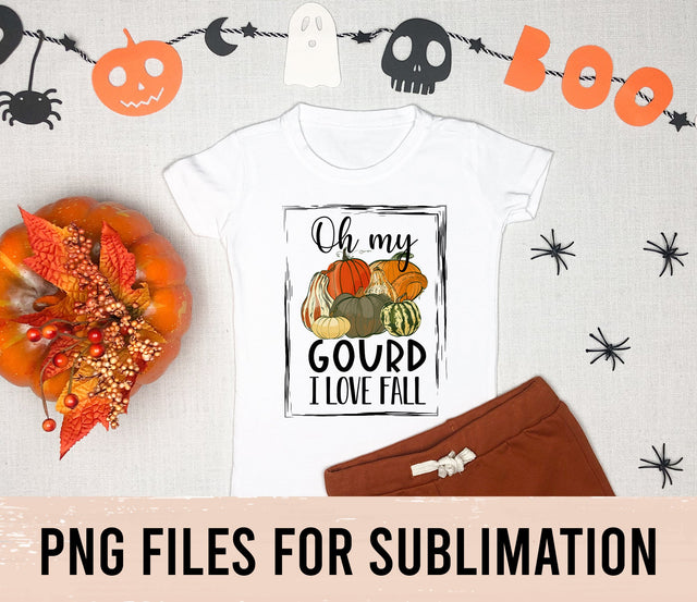 Oh My Gourd I Love Fall PNG Sublimation Design Digital Download SVG BOO-design 