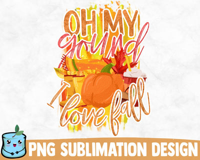 Oh My Gourd I Love Fall Sublimation Design SVG MintyMarshmallows 