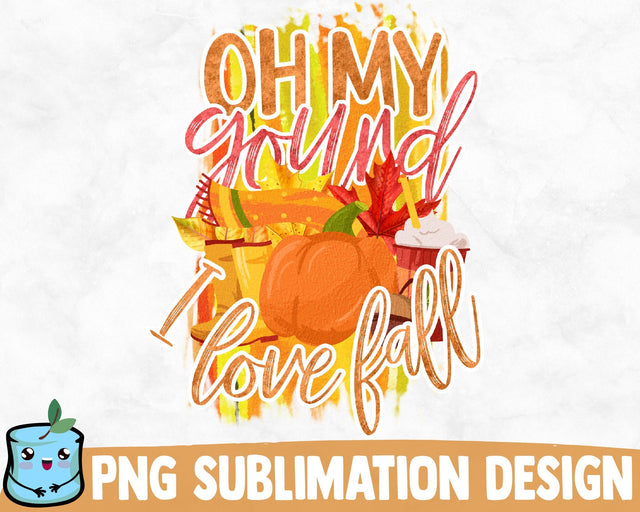 Oh My Gourd I Love Fall Sublimation Design SVG MintyMarshmallows 