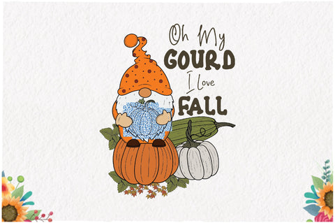 Oh My Gourd I Love Fall Sublimation Sublimation Jagonath Roy 