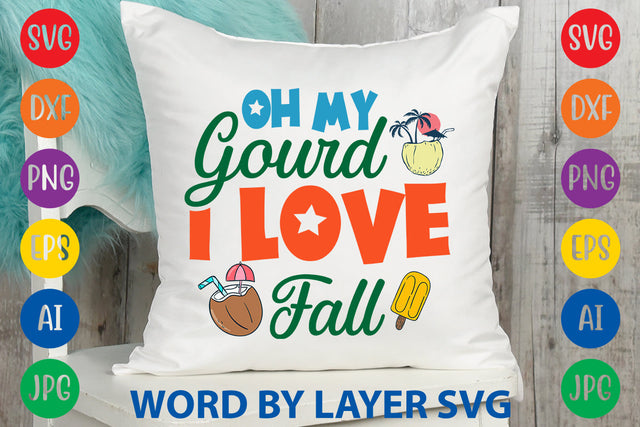 Oh My Gourd I Love Fall, Summer SVG SVG Rafiqul20606 
