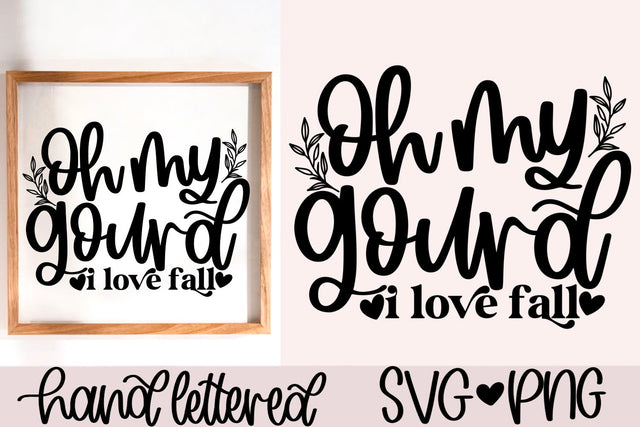 Oh my gourd I love fall svg, funny fall quote svg, fall sign svg, fall shirt svg, autumn svg, fall png, hand lettered svg, fall saying svg SVG AnitaAlyiaLettering 