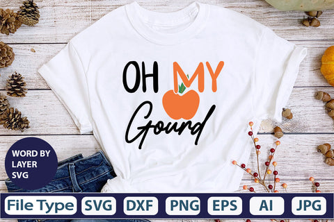 Oh My Gourd SVG Cut File SVGs,quotes-and-sayings,food-drink mini-bundles,print-cut,on-sale Clipart Clip Art Sublimation or Vinyl Shirt Design SVG DesignPlante 503 