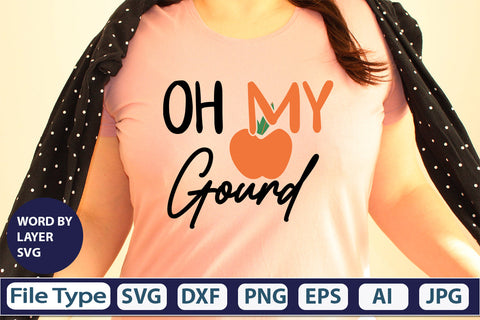 Oh My Gourd SVG Cut File SVGs,quotes-and-sayings,food-drink mini-bundles,print-cut,on-sale Clipart Clip Art Sublimation or Vinyl Shirt Design SVG DesignPlante 503 