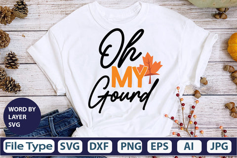 Oh My Gourd SVG Cut File SVGs,quotes-and-sayings,food-drink mini-bundles,print-cut,on-sale Clipart Clip Art Sublimation or Vinyl Shirt Design SVG DesignPlante 503 