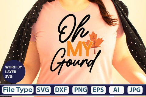 Oh My Gourd SVG Cut File SVGs,quotes-and-sayings,food-drink mini-bundles,print-cut,on-sale Clipart Clip Art Sublimation or Vinyl Shirt Design SVG DesignPlante 503 