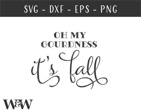 Oh My Gourdness It's Fall SVG | Farmhouse Fall Sign SVG SVG Wood And Walt 