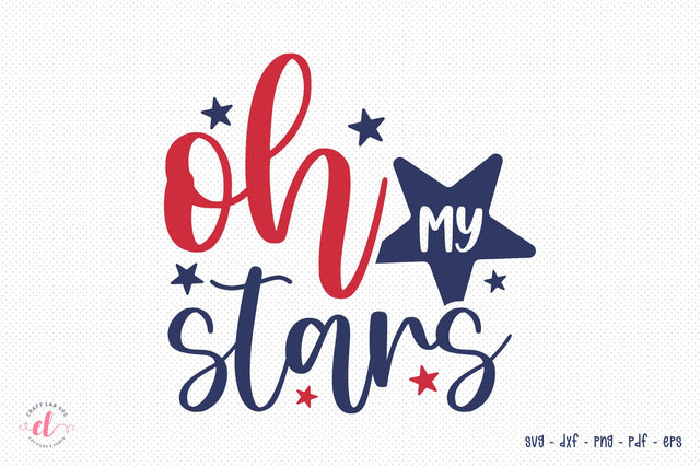 Oh My Stars, Independence Day, 4th Of July SVG SVG CraftLabSVG 